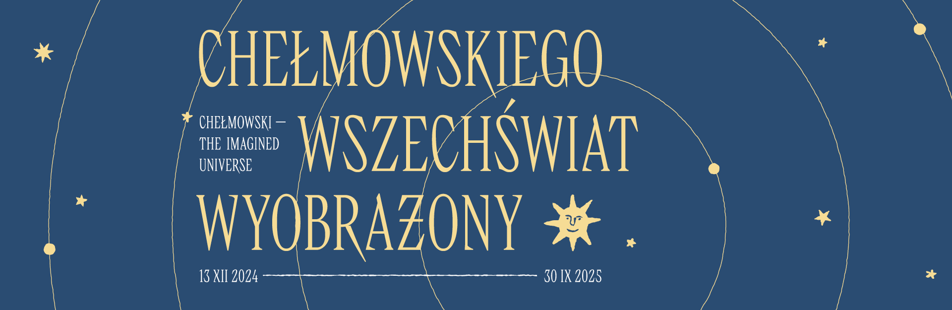 baner promujący wystawę Chełmowskiego wszechświat wyobrażony